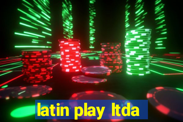 latin play ltda